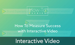 How to Measure Success with Interactive Video