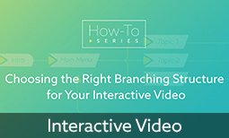 How to Choose the Right Branching Structure for Your Interactive Video